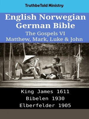 cover image of English Norwegian German Bible--The Gospels VI--Matthew, Mark, Luke & John